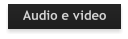 Audio e video